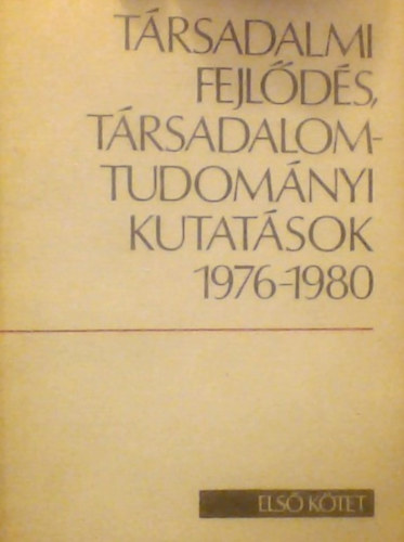 Trsadalmi fejlds, trsadalomtudomnyi kutatsok 1976-1980 I-II.
