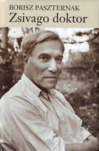 Borisz Paszternak, Pór Judit (ford.) - Zsivago doktor (?????? ??????) - Nobel-díjasok Könyvtára
