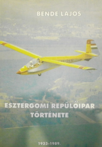 Bende Lajos - Esztergomi replipar trtnete 1933-1989