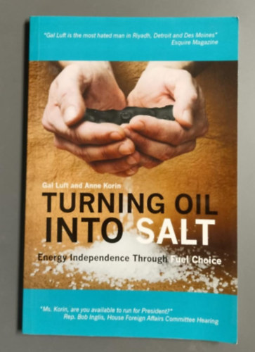 Anne Korin, Gal Luft - Turning Oil Into Salt: Energy Independence Through Fuel Choice