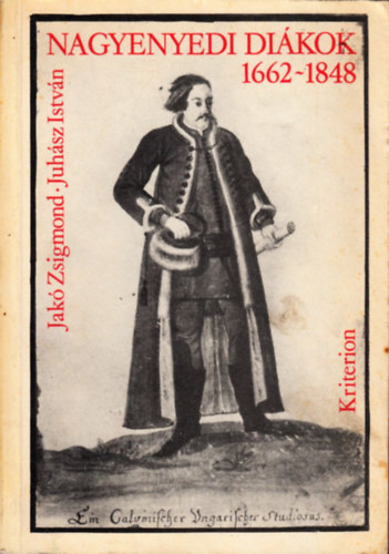 Jak Zsigmond; Juhsz Istvn - Nagyenyedi dikok 1662-1848