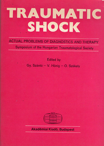 Szántó-Hönig-Székely - Traumatic shock-Actual problems of diagnosics and therapy