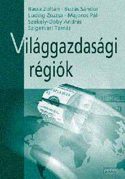 Bassa, Buzs, Ludvig, Majoros - Vilggazdasgi rgik