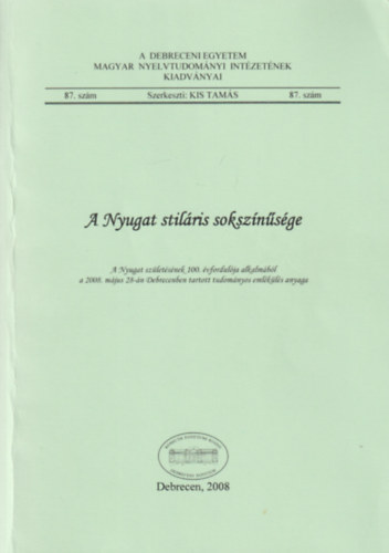 Kis Tam�s - A Nyugat stil�ris soksz�n�s�ge