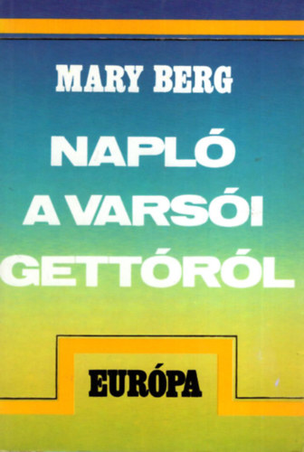 Mary Berg - Napló a varsói gettóról - Warsaw ghetto a diary by Mary Berg