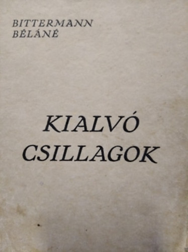 Bittermann B�l�n� - Kialv� csillagok (Bittermann B�l�n� versei)