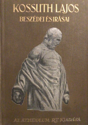 Kossuth Ferencz (sajt� al� r.) - Kossuth Lajos besz�dei I. 1832-1849