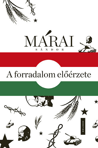 Márai Sándor - A forradalom előérzete