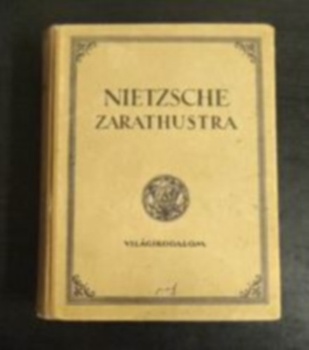 Friedrich Nietzsche - Zarathustra - Mindenkinek szl s senkinek se val knyv