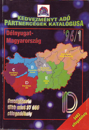 Szeifert Dezs (szerk.) - Kedvezmnyt ad partnercgek katalgusa Dlnyugat-Magyarorszg '96/1