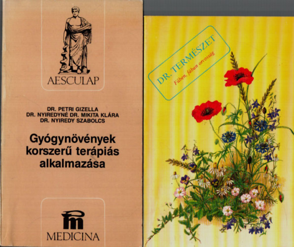 Dr. Petri Gizella - Dr. természet: fűben, fában orvosság.+Gyógynövények korszerű terápiás alkalmazása.