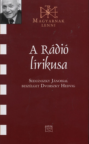 Dvorszky Hedvig - A R�di� l�rikusa (Sedi�nszky J�nossal besz�lget Dvorszky Hedvig)