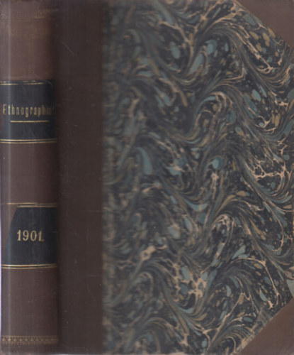 Dr. Munkcsi Bernt (szerk.), Dr. Sebestyn Gyula (szerk.) - Ethnographia a Magyar Nprajzi Trsasg rtestje - 1901. - XII. vfolyam