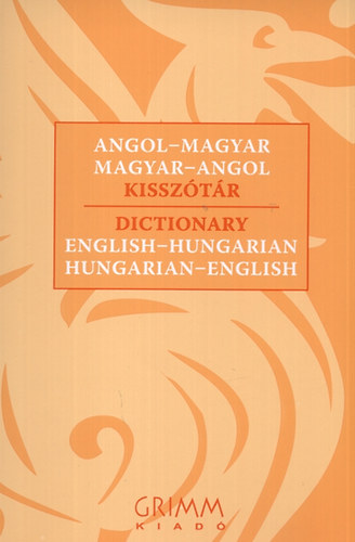 Angol-Magyar Magyar-Angol Kisszótár (Grimm)