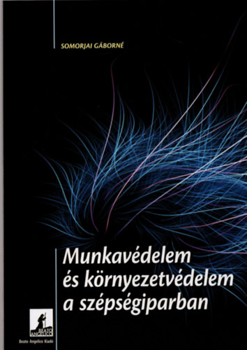 Somorjai Gborn - Munkavdelem s krnyezetvdelem a szpsgiparban