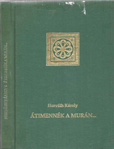 Horvth Kroly (gyjttte) - timennk a murn... - Lendva krnyki npdalok