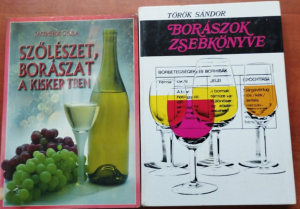 T�r�k S�ndor, Jacsmenik Gyula - 2db borral �s sz�l�szettel kapcs k�nyv: Sz�l�szet �s bor�szat a kiskertben,Bor�szok zsebk�nyve