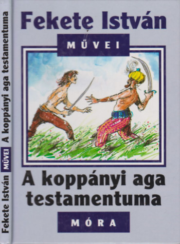 Fekete  Istv�n - A kopp�nyi aga testamentuma (Fekete Istv�n m�vei)