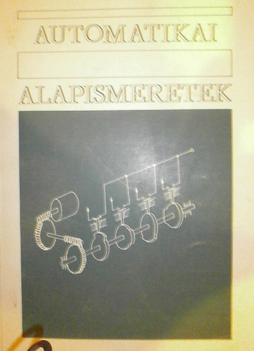 Fekete K�roly - Szab� B�la - Automatikai alapismeretek
