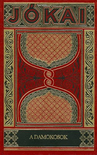 J�kai M�r - A damokosok (Gy�jtem�nyes d�szkiad�s 14. k�tet)