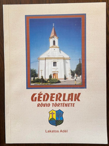 Lakatos Adl - Gderlak rvid trtnete