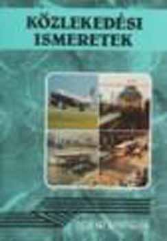 Dr. Kfalvi Gyula - KZLEKEDSI ISMERETEK