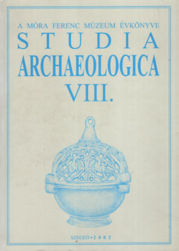 Bende L.-L�rinczy G. (szerk.) - Studia archaeologica VIII. (A M�ra Ferenc M�zeum �vk�nyvei)