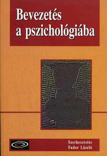 Fodor Lszl dr. (szerk.) - Bevezets a pszicholgiba