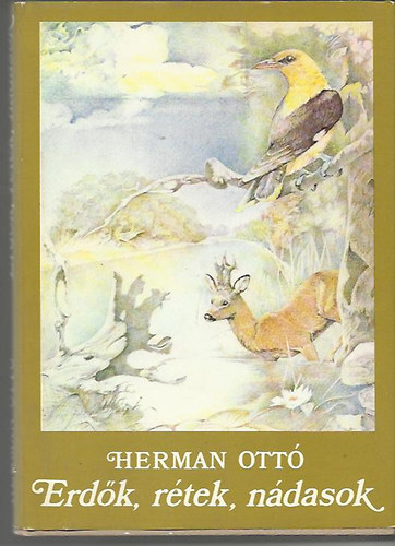 Herman Ott� - Erd�k, r�tek, n�dasok (V�logat�s Herman Ott� m�veib�l)