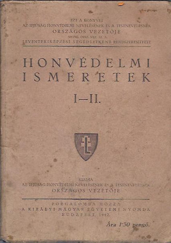 Honvédelmi ismeretek I-II. - A gimnázium I., a polgári iskola I., valamint a népiskola V. osztálya számára