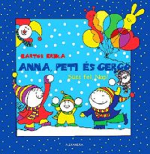 Bartos Erika - Anna, Peti és Gergő - Süss fel, Nap!