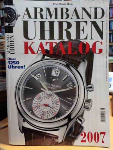 Peter (Hrsg.) Braun - Armband Uhren Katalog 2007