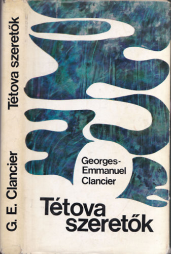 Georges-Emmanuel Clancier - T�tova szeret�k (dedik�lt)