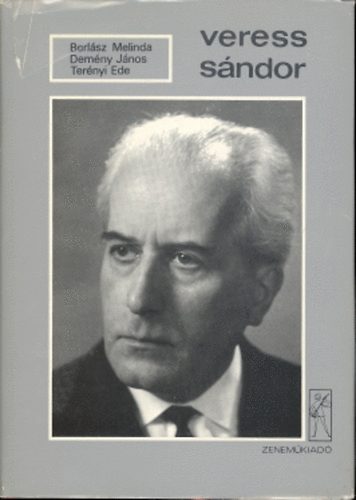 Berlsz, Melinda; Demny, Jnos; Ternyi, Ede - Veress Sndor. Tanulmnyok