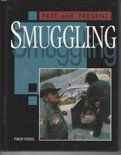 Philip Steele - Past and Present: Smuggling (New Discovery Books)