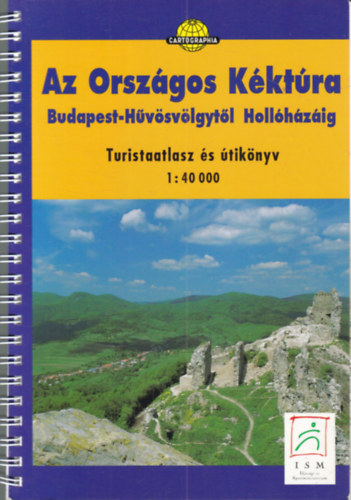 Az Országos Kéktúra (Budapest-Hűvösvölgytől Hollóházáig)- Turistaatlasz és útikönyv 1:40 000
