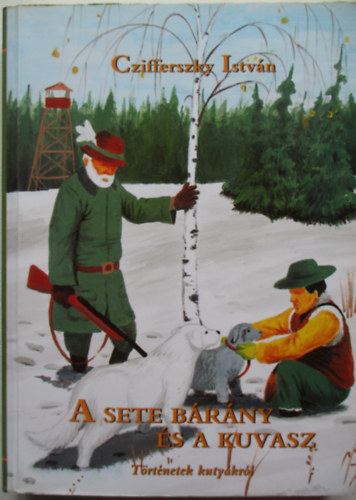 Czifferszky István - A sete bárány és a kuvasz