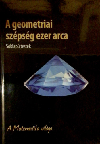 A geometriai szpsg ezer arca - Soklap testek - A Matematika vilga