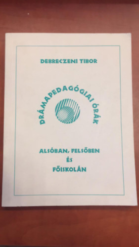 Debreczeni Tibor - Drámapedagógiai órák