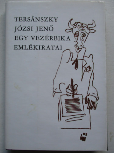 Ters�nszky J�zsi Jen� - Egy vez�rbika eml�kiratai