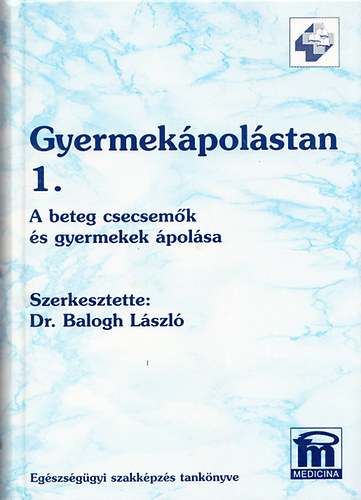 Balogh Lszl (szerk.) - Gyermekpolstan 1-2. - A beteg csecsemk s gyermekek polsa