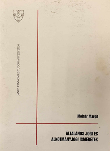 Molnár Margit - Általános jogi és alkotmányjogi ismeretek