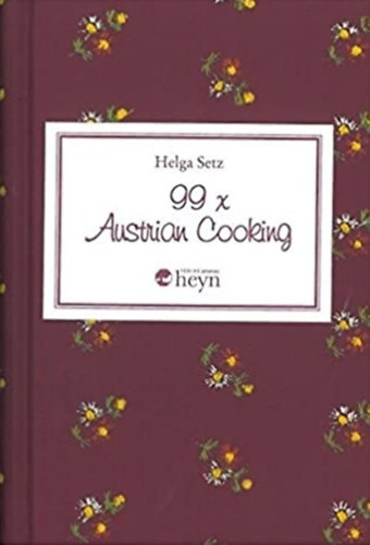 Helga Setz - 99 x Austrian Cooking (99 osztrák recept)
