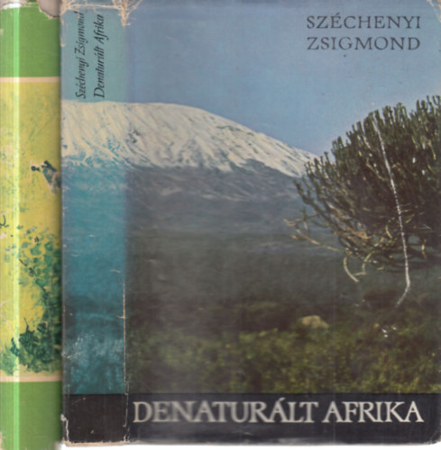 Széchenyi Zsigmond, Hans Schomburgk - 2 db. Afrika (Denaturált Afrika + Sátrak Afrikában)