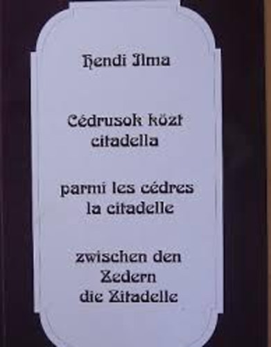 Hendi Ilma - Cédrusok közt citadella / Parmi les cédres la ctadelle / Zwischen den Zedern die Zitadelle
