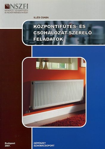 Illés Csaba - Központifűtés- és csőhálózat-szerelő feladatok