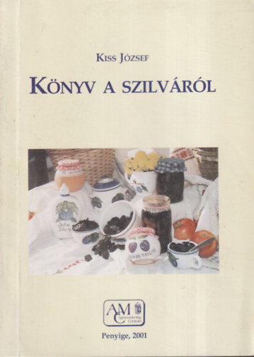 Kiss Jzsef - Knyv a szilvrl
