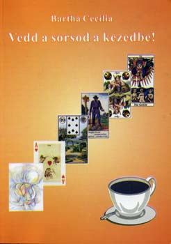 Bartha Ceclia - Vedd a sorsod a kezedbe!