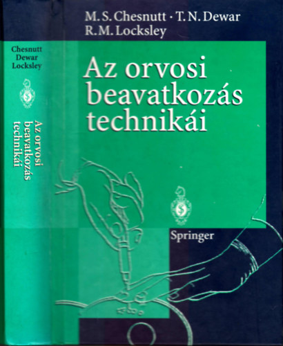 Chesnutt, Marks., Dewar, Thomasn., Locksley, Richardm. - Az orvosi beavatkoz�s technik�i