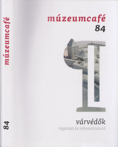 Grczi Emke (fszerk.) - Mzeumcaf 84 - Vrvdk: rgszet s rekonstrukci
